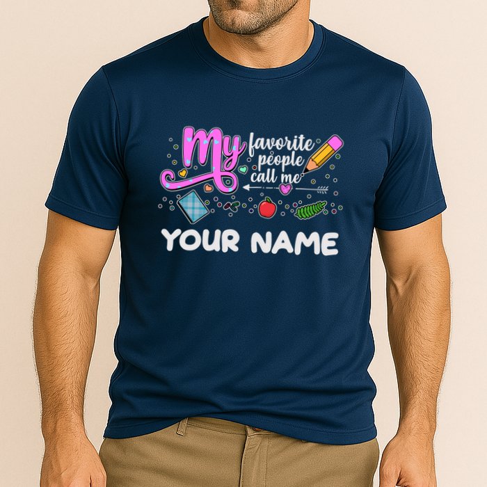 Custom Name My Favorite People Call Me Performance Shirt