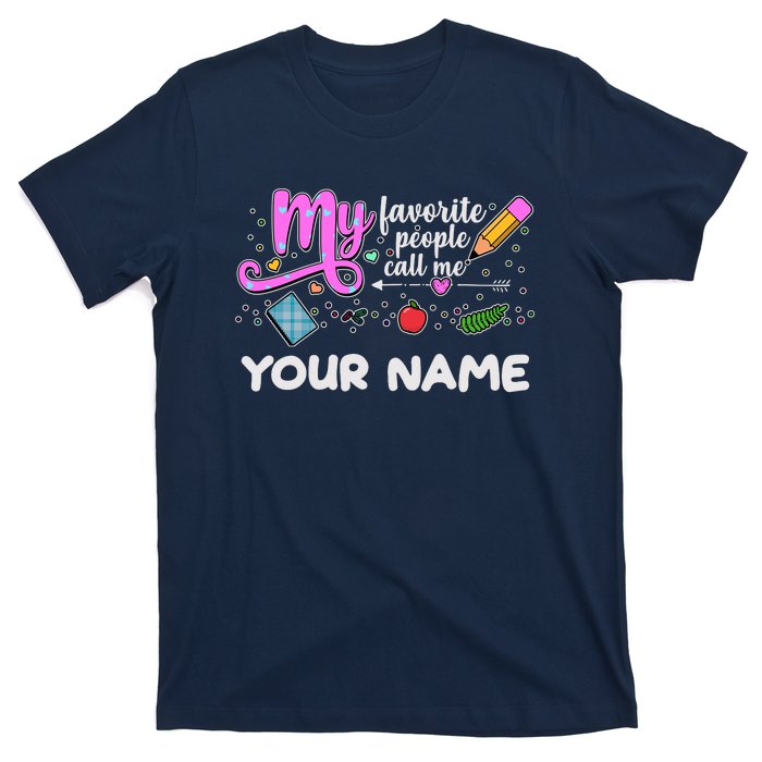 Custom Name My Favorite People Call Me T-Shirt