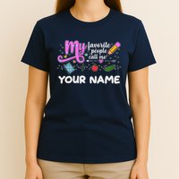 Custom Name My Favorite People Call Me T-Shirt