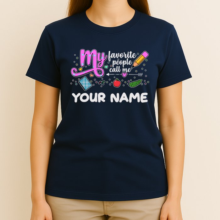 Custom Name My Favorite People Call Me T-Shirt