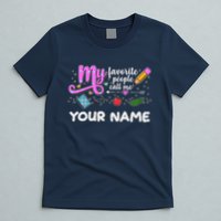 Custom Name My Favorite People Call Me T-Shirt