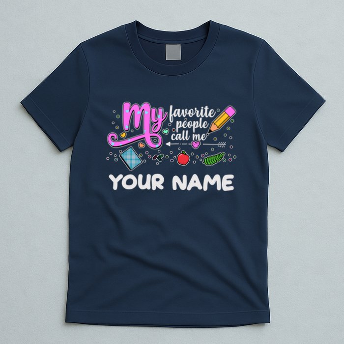 Custom Name My Favorite People Call Me T-Shirt