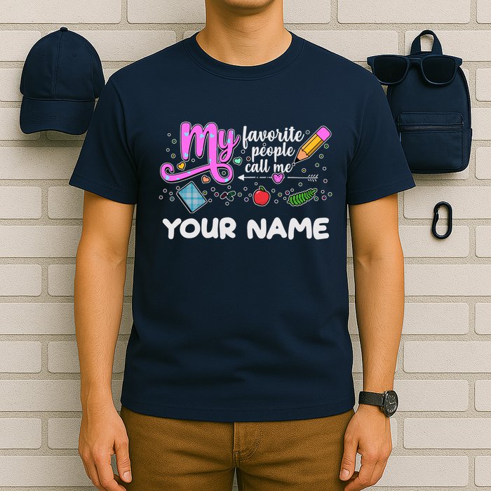 Custom Name My Favorite People Call Me T-Shirt