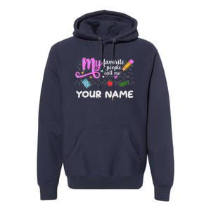 Custom Name My Favorite People Call Me Premium Hoodie