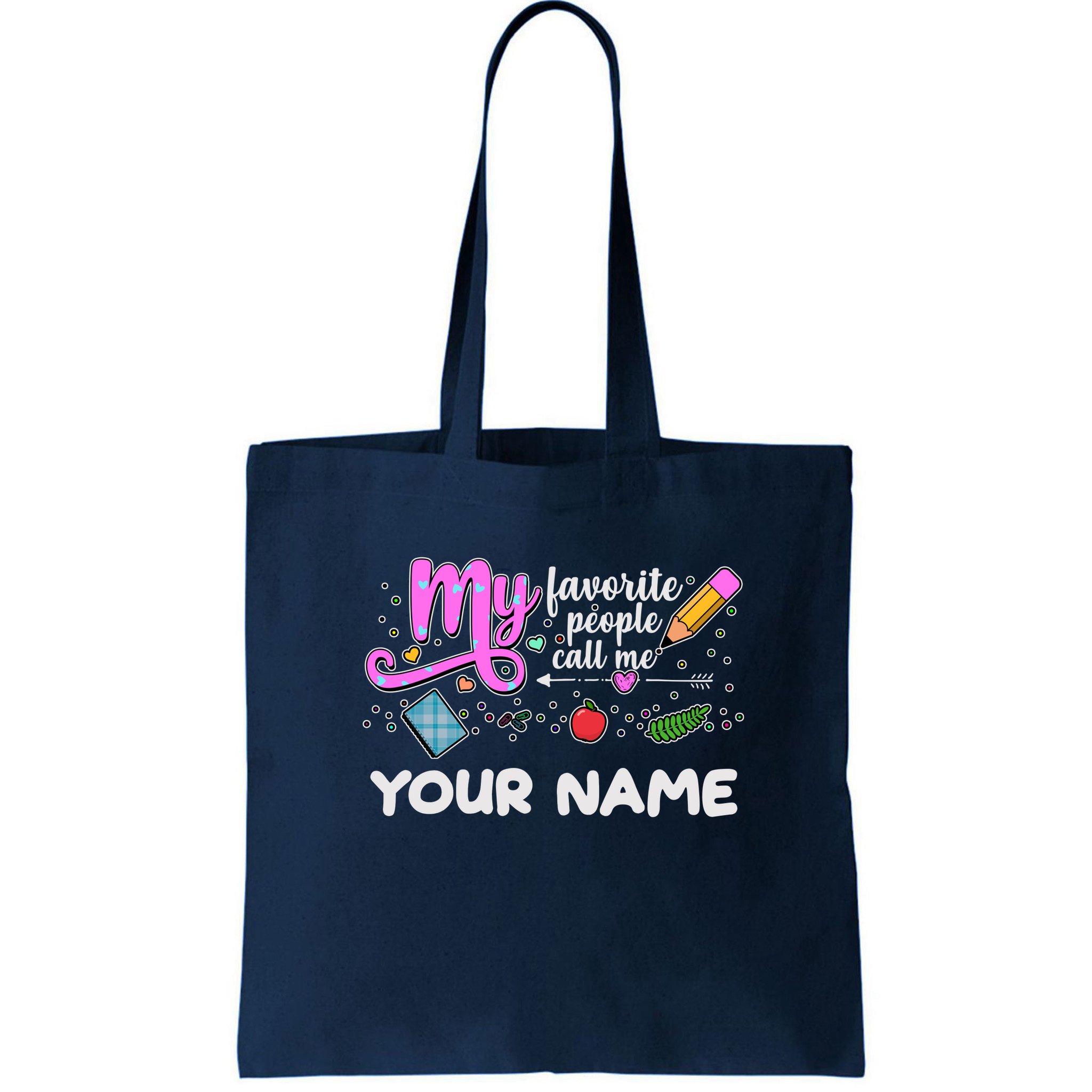 Custom Name My Favorite People Call Me Bag
