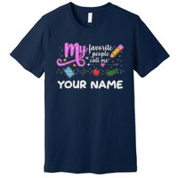 Custom Name My Favorite People Call Me Premium T-Shirt