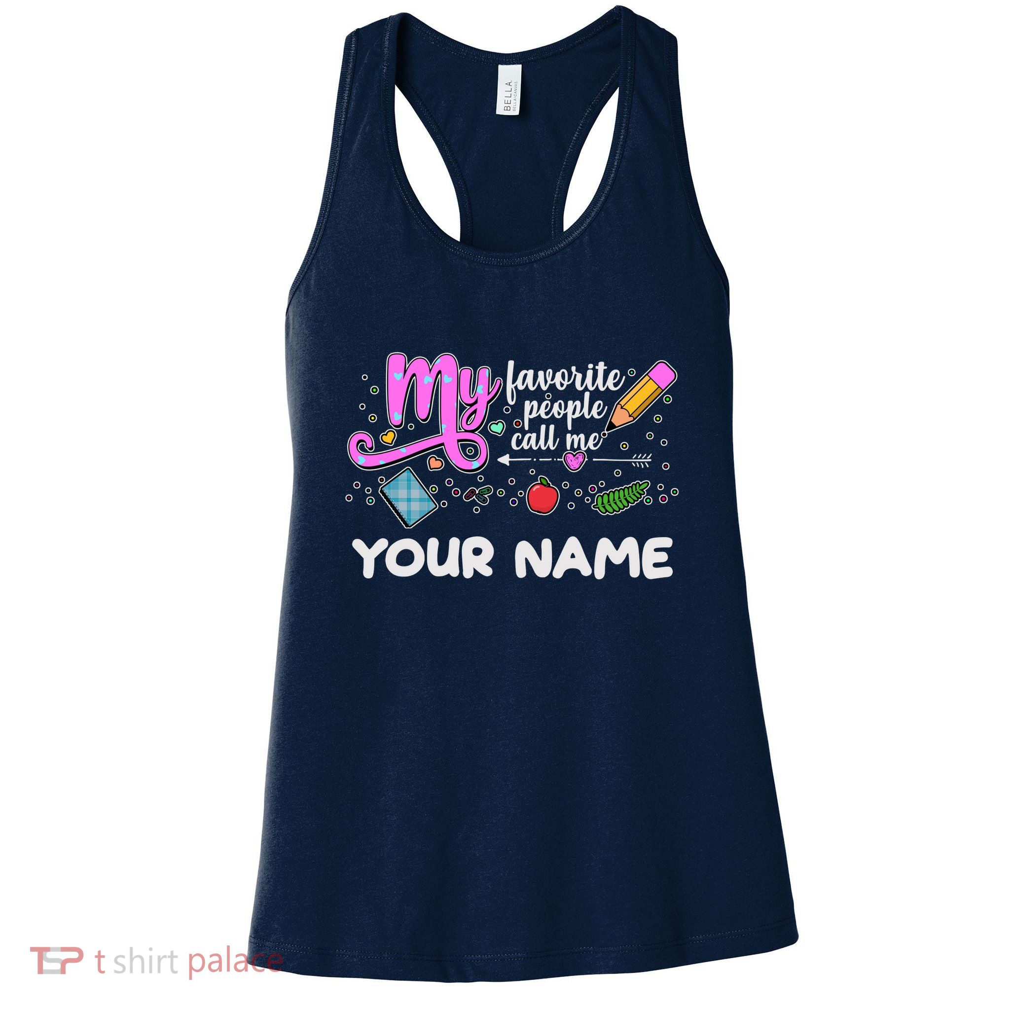 Custom Name My Favorite People Call Me Womens Tank Top