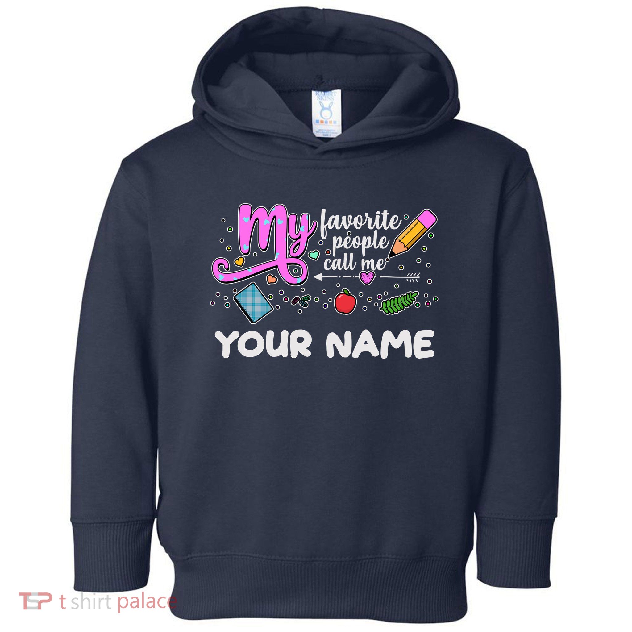 Custom Name My Favorite People Call Me Toddler Hoodie