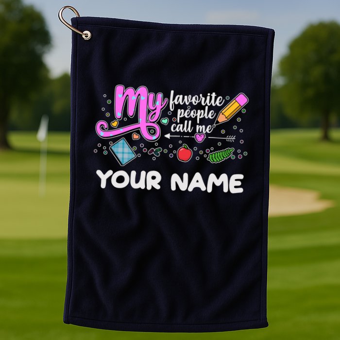 Custom Name My Favorite People Call Me Golf Towel