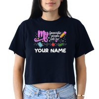 Custom Name My Favorite People Call Me Crop Top