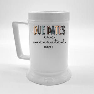 Cute Neonatal Nurse Due Dates Are Overrated NICU Nurse Beer Stein