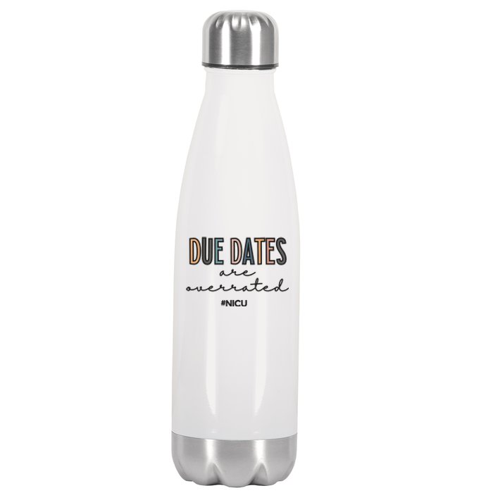 Cute Neonatal Nurse Due Dates Are Overrated NICU Nurse Stainless Steel Insulated Water Bottle