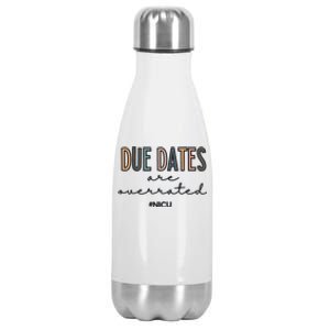 Cute Neonatal Nurse Due Dates Are Overrated NICU Nurse Stainless Steel Insulated Water Bottle