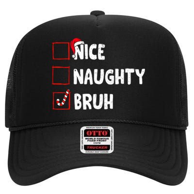 Christmas Nice Naughty Bruh Funny Xmas List High Crown Mesh Back Trucker Hat