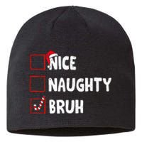 Christmas Nice Naughty Bruh Funny Xmas List Sustainable Beanie