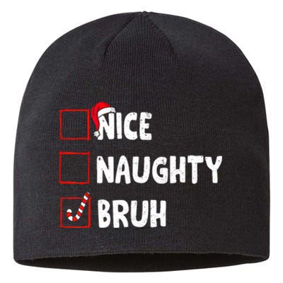 Christmas Nice Naughty Bruh Funny Xmas List Sustainable Beanie