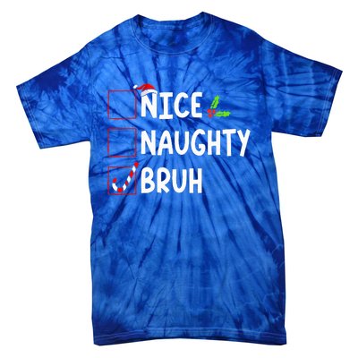 Christmas Nice Naughty Bruh Funny Xmas List  Tie-Dye T-Shirt