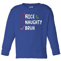 Christmas Nice Naughty Bruh Funny Xmas List  Toddler Long Sleeve Shirt