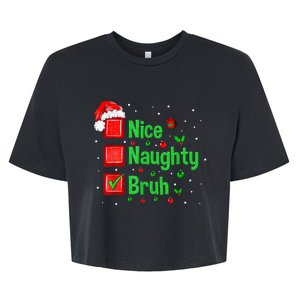 Christmas Nice Naughty Bruh Funny Xmas List Women Bella+Canvas Jersey Crop Tee