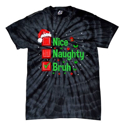 Christmas Nice Naughty Bruh Funny Xmas List Women Tie-Dye T-Shirt