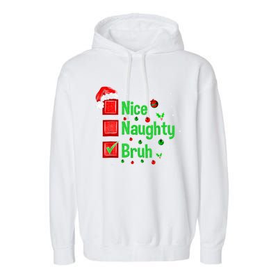 Christmas Nice Naughty Bruh Funny Xmas List Women Garment-Dyed Fleece Hoodie