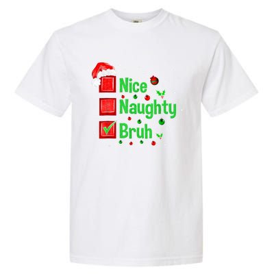 Christmas Nice Naughty Bruh Funny Xmas List Women Garment-Dyed Heavyweight T-Shirt