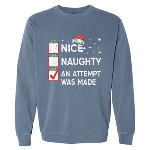 Christmas Nice Naughty An Attempt Was Made Xmas List Santa Garment-Dyed Sweatshirt