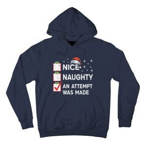 Christmas Nice Naughty An Attempt Was Made Xmas List Santa Tall Hoodie