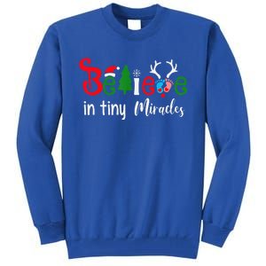 Christmas NICU Nurse Believe In Tiny Miracles Funny Funny Tall Sweatshirt