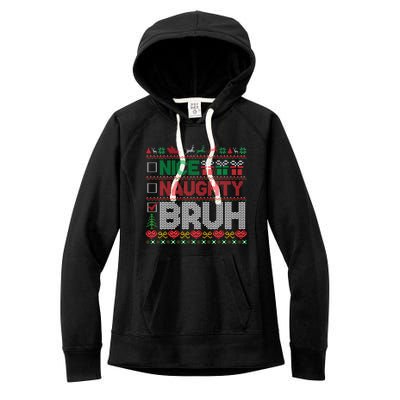 Christmas Nice Naughty Bruh Funny Xmas List Cool Gift Women's Fleece Hoodie