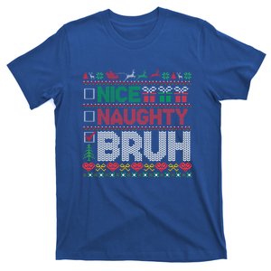 Christmas Nice Naughty Bruh Funny Xmas List Cool Gift T-Shirt