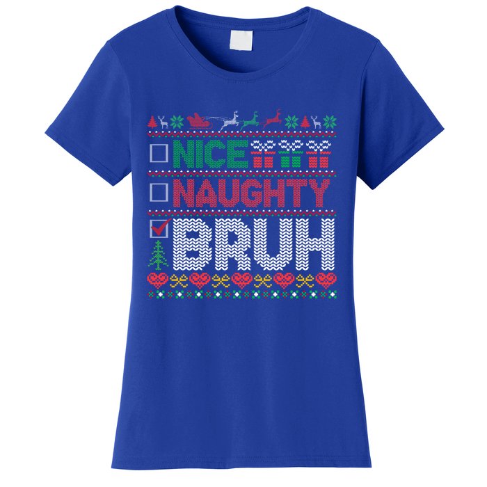 Christmas Nice Naughty Bruh Funny Xmas List Cool Gift Women's T-Shirt