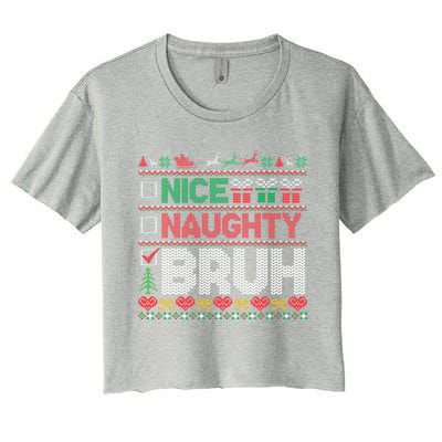 Christmas Nice Naughty Bruh Funny Xmas List Cool Gift Women's Crop Top Tee