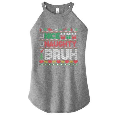 Christmas Nice Naughty Bruh Funny Xmas List Cool Gift Women's Perfect Tri Rocker Tank