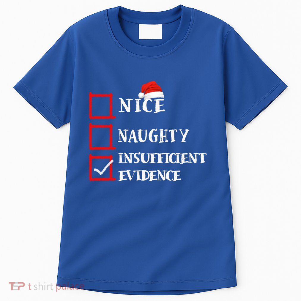 Christmas Nice Naughty Evidence Xmas Santa Reindeer Gift Tall T-Shirt