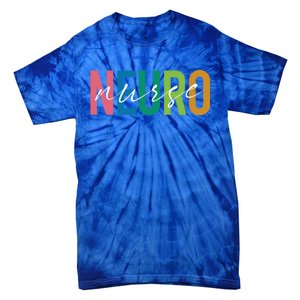 Cute Neuro Nurse Neurology Nursing Student Proud Nurselif Gift Tie-Dye T-Shirt