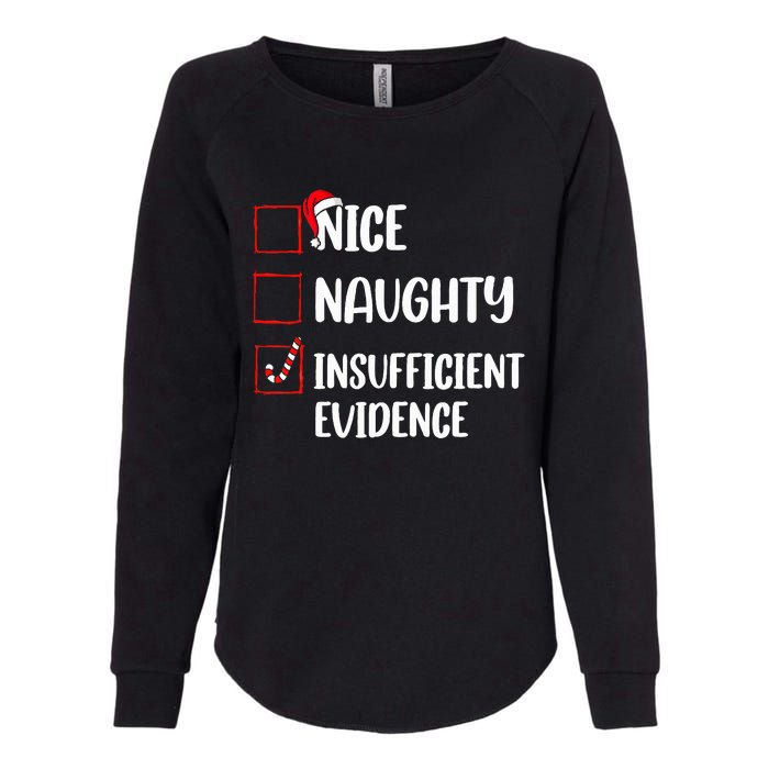 Christmas Nice Naughty Insufficient Evidence Santa Womens California Wash Sweatshirt