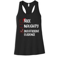 Christmas Nice Naughty Insufficient Evidence Santa Women's Racerback Tank