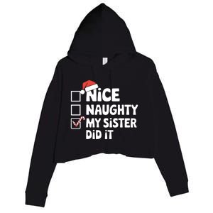 Christmas Nice Naughty Sister Did It Xmas Family Cool Gift Crop Fleece Hoodie