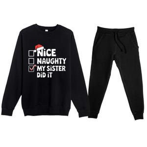 Christmas Nice Naughty Sister Did It Xmas Family Cool Gift Premium Crewneck Sweatsuit Set