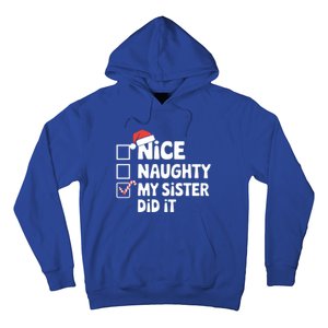 Christmas Nice Naughty Sister Did It Xmas Family Cool Gift Hoodie