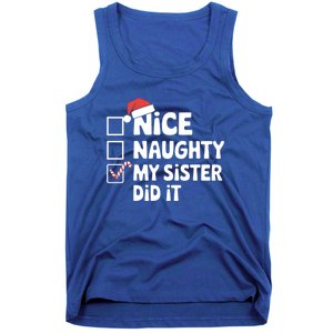 Christmas Nice Naughty Sister Did It Xmas Family Cool Gift Tank Top