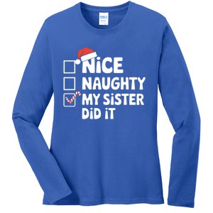 Christmas Nice Naughty Sister Did It Xmas Family Cool Gift Ladies Long Sleeve Shirt