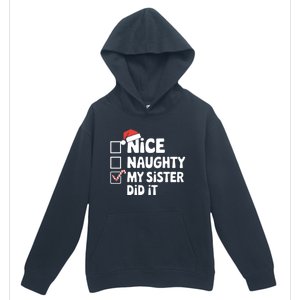 Christmas Nice Naughty Sister Did It Xmas Family Cool Gift Urban Pullover Hoodie