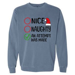 Christmas Nice Naughty An Attempt Was Made Xmas List Santa Garment-Dyed Sweatshirt