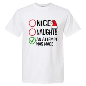 Christmas Nice Naughty An Attempt Was Made Xmas List Santa Garment-Dyed Heavyweight T-Shirt