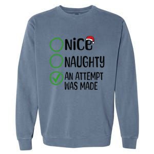 Christmas Nice Naughty An Attempt Was Made Xmas List Santa Garment-Dyed Sweatshirt