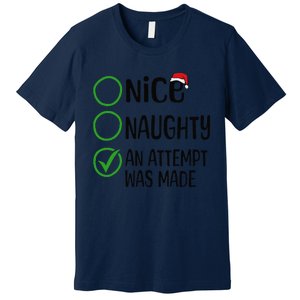 Christmas Nice Naughty An Attempt Was Made Xmas List Santa Premium T-Shirt