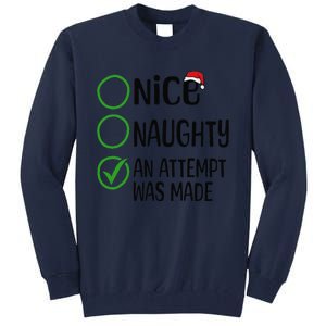 Christmas Nice Naughty An Attempt Was Made Xmas List Santa Tall Sweatshirt