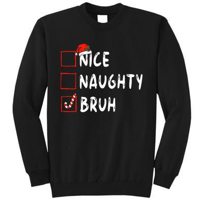 Christmas Nice Naughty Bruh Funny Xmas List Sweatshirt